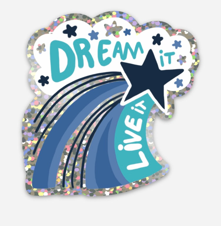 Dream it Live it Glitter Sticker